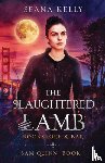 Kelly, Seana - The Slaughtered Lamb Bookstore and Bar