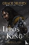 Draven, Grace - The Ippos King
