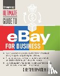 Spencer, Christopher Matthew - Ultimate Guide to eBay for Business
