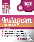 Walsh Phillips, Kim - Ultimate Guide to Instagram