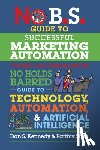 Kennedy, Dan S., Shah, Parthiv - No B.S. Guide to Successful Marketing Automation