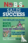 Kennedy, Dan S. - No B.S. Sales Success
