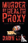 Liss, Dawn - Murder by Health Proxy