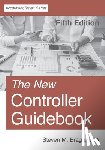 Bragg, Steven M. - The New Controller Guidebook: Fifth Edition
