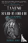Grove, Tracey - Taming the Sabertooth: Resilient Leadership in a Stressful World