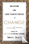 Stewart, Sandra L. - Building the Core Competencies of Change: A Guide to Coaching in Organizations