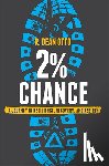 Otto, R. Dean - 2% Chance: A Journey in Resilience, Recovery, and Rebirth