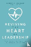 Decker, James L. - Reviving the Heart of Leadership