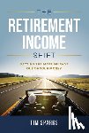 Sparks, Tim - Sparks, T: Retirement Income Shift
