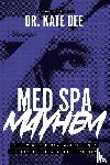 Dee, Kate - Med Spa Mayhem