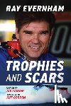 Evernham, Ray - Trophies and Scars