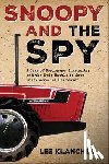 Klancher, Lee - Snoopy and the Spy: A Saga of Espionage, Ingenuity, and the Epic Battle to Save International Harvester