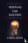 Singh, Anmol - Prepping for Success