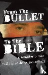 Sainz-Hall, Phillip Anthony - From The Bullet To The Bible
