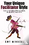 Mindell, Amy - Your Unique Facilitator Style