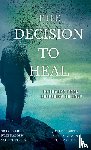 Raborn, Julie, Smith, Nicole, Friedberg, Josh - The Decision to Heal