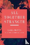 Hayes, Lara - All Together Stranger