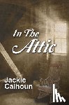 Calhoun, Jackie - IN THE ATTIC