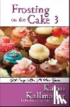 Kallmaker, Karin - Frosting on the Cake 3: Still Crazy After All These Years