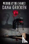 Gricken, Dana - Murder at the Cabaret