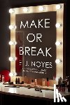 Noyes, E. J. - Make or Break