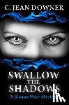 Downer, C. Jean - Swallow the Shadows