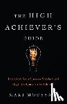 Moussavi, Maki - The High Achiever's Guide