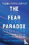 Faranda, Frank, PhD - The Fear Paradox