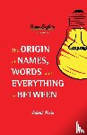 Foote, Patrick - The Origin of Names, Words and Everything in Between