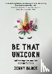 Block, Jenny - Be That Unicorn
