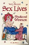 Gilbert, Rosalie - The Very Secret Sex Lives of Medieval Women