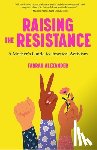 Alexander, Farrah - Raising the Resistance