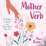 Parker, Mina - Mother Is a Verb