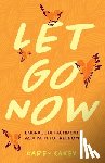 Casey, Karen - Let Go Now