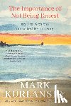 Kurlansky, Mark - The Importance of Not Being Ernest