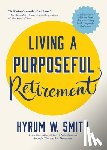 Smith, Hyrum W. - Living a Purposeful Retirement