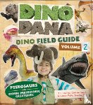 Johnson, J.J., Russo Johnson, Colleen, Simms, Christin - Dino Dana: Dino Field Guide