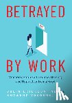 Erickson, Julia, Vosburg, Suzanne - Betrayed by Work