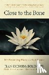 Shinoda Bolen, Jean - Close to the Bone