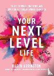 Arrington, Karen - Your Next Level Life