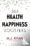 Ryan, M.J. - 365 Health & Happiness Boosters