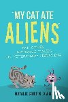 Griffin, D V M Natalie - My Cat Ate Aliens