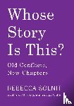 Solnit, Rebecca - Solnit, R: WHOSE STORY IS THIS