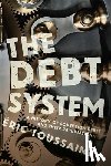 Toussaint, Eric - The Debt System