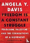 Davis, Angela Y. - Freedom Is a Constant Struggle