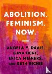 Davis, Angela Y., Dent, Gina, Meiners, Erica R., Richie, Beth E. - Abolition. Feminism. Now.