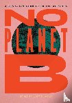  - No Planet B