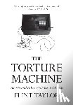 Taylor, Flint - The Torture Machine