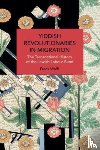Wolff, Frank - Yiddish Revolutionaries in Migration