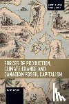 Graham, Nicolas - Forces of Production, Climate Change and Canadian Fossil Capitalism